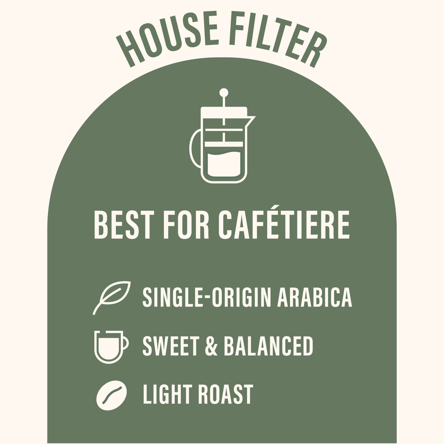 House filter coffee label, best for cafetière, single-origin Arabica, sweet and balanced, light roast.
